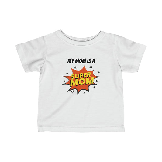 Super mom - Infant Fine Jersey Tee