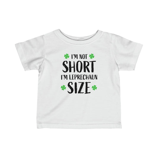 I'm not short - Infant Fine Jersey Tee