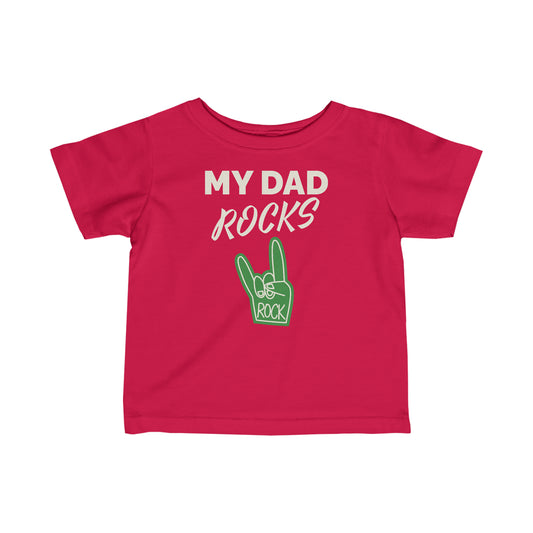 My dad rocks - Infant Fine Jersey Tee